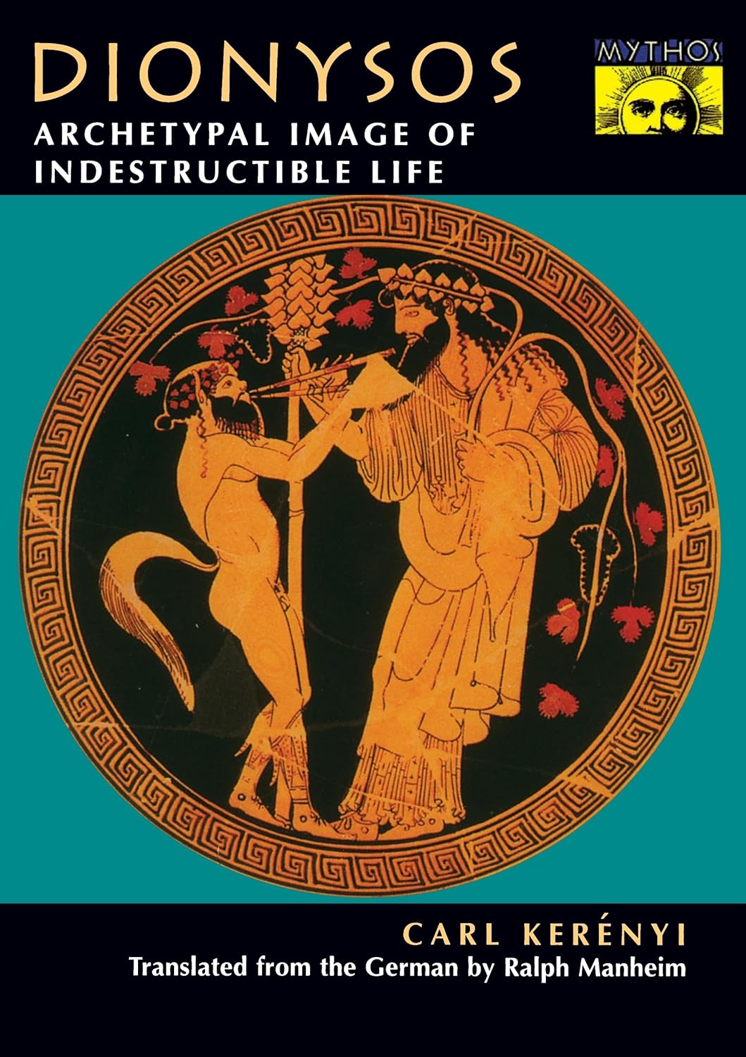 Carl Kerenyi - Dionysos: Archetypal Image of Indestructible Life
