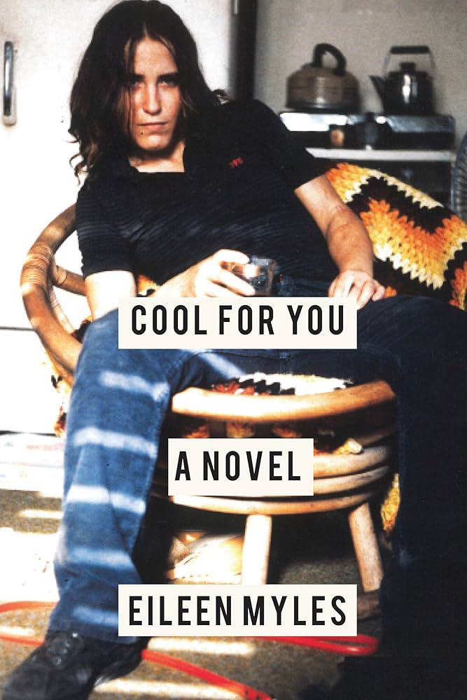 Eileen Myles - Cool for You