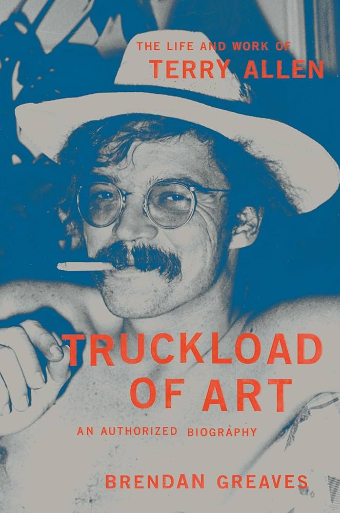 Truckload of Art: The Life and Work of Terry Allen