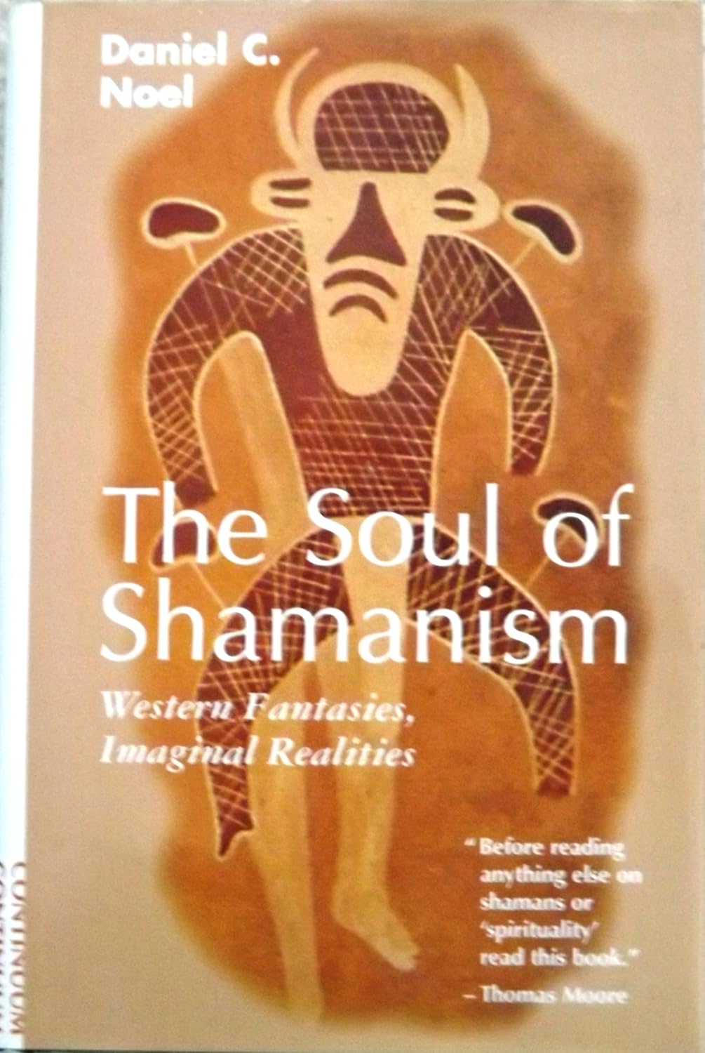 Daniel C. Noel - The Soul of Shamanism: Western Fantasies, Imaginal Realities