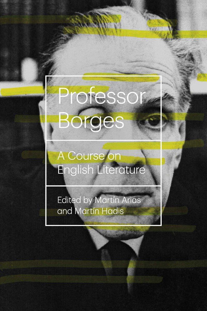Arias and Hadis - Professor Borges: A Course of English Literature