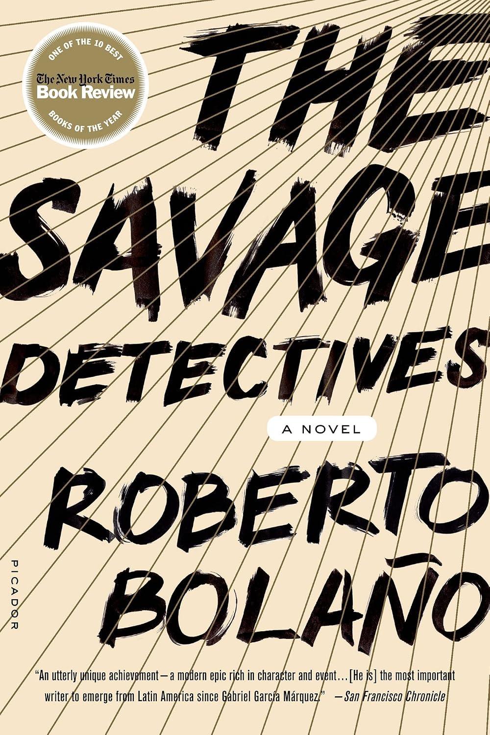 Roberto Bolano - The Savage Detectives: A Novel