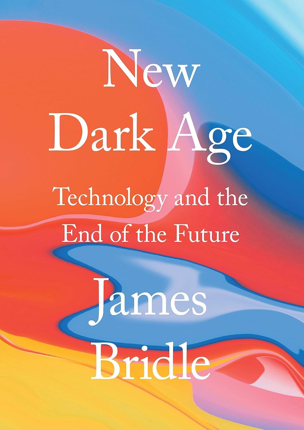 James Bridle - New Dark Age