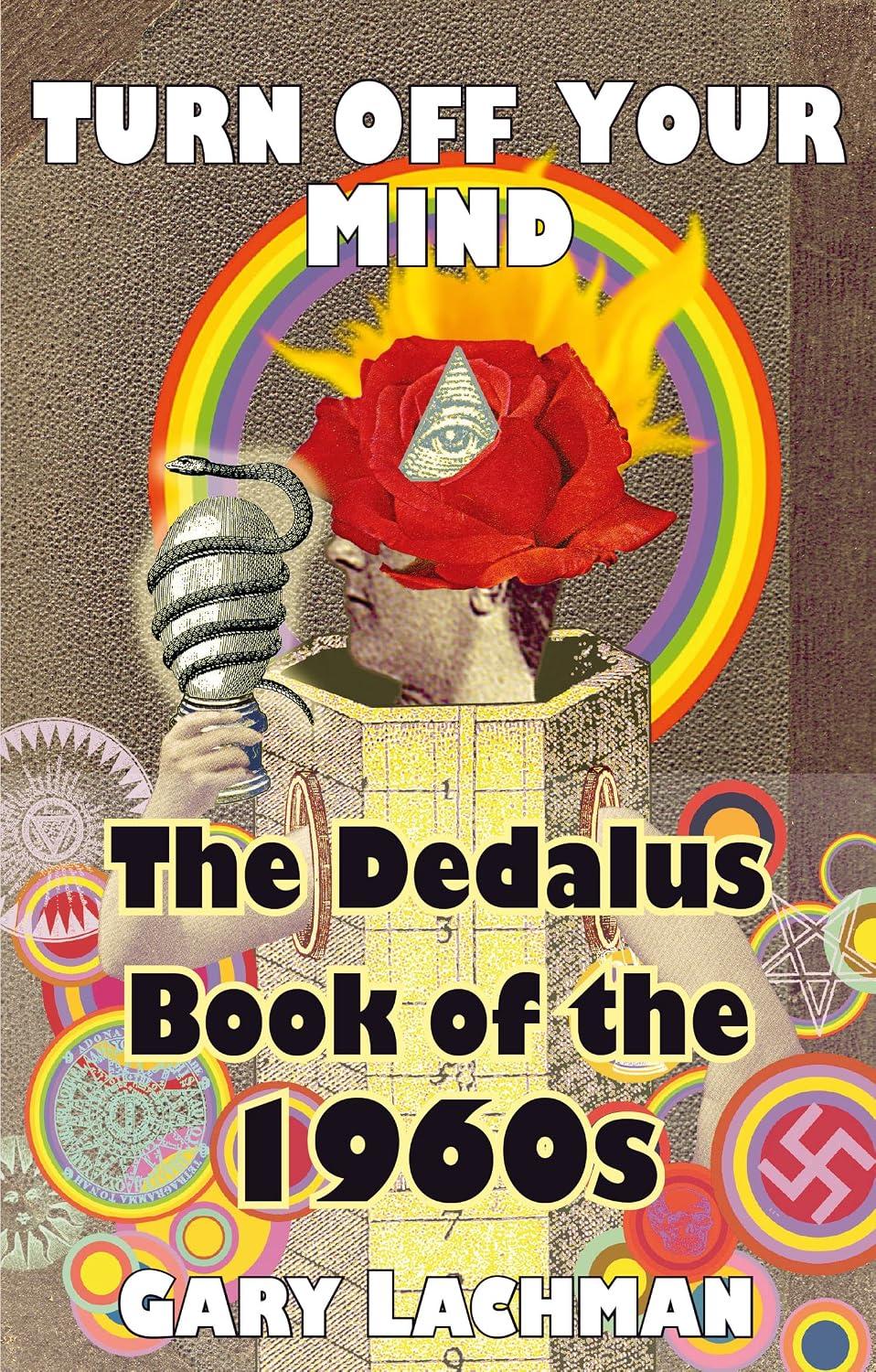 Gary Lachman - The Dedalus Book of the 1960s: Turn Off Your Mind