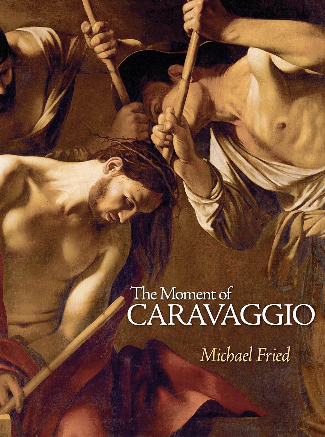 Michael Fried - The Moment of Caravaggio