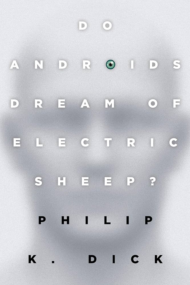 Philip K Dick - Do Androids Dream Of Electric Sheep?