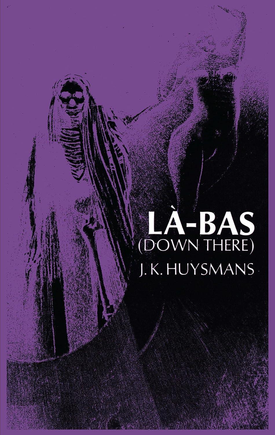 J.K Huysmans - La Bas (Down There)