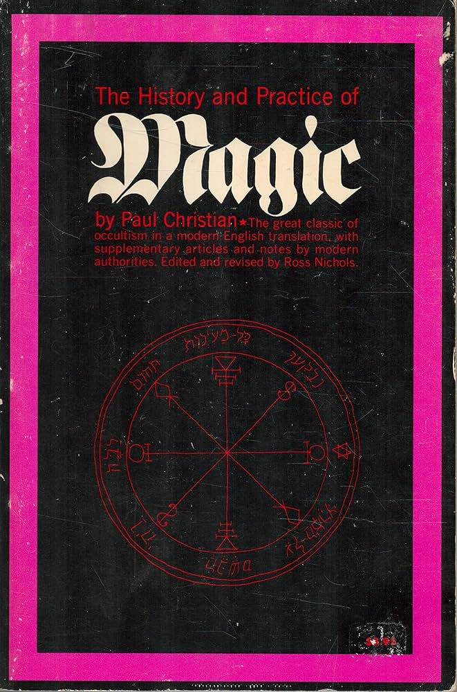 Paul Christian - The History and Practice of Magic (as-is)