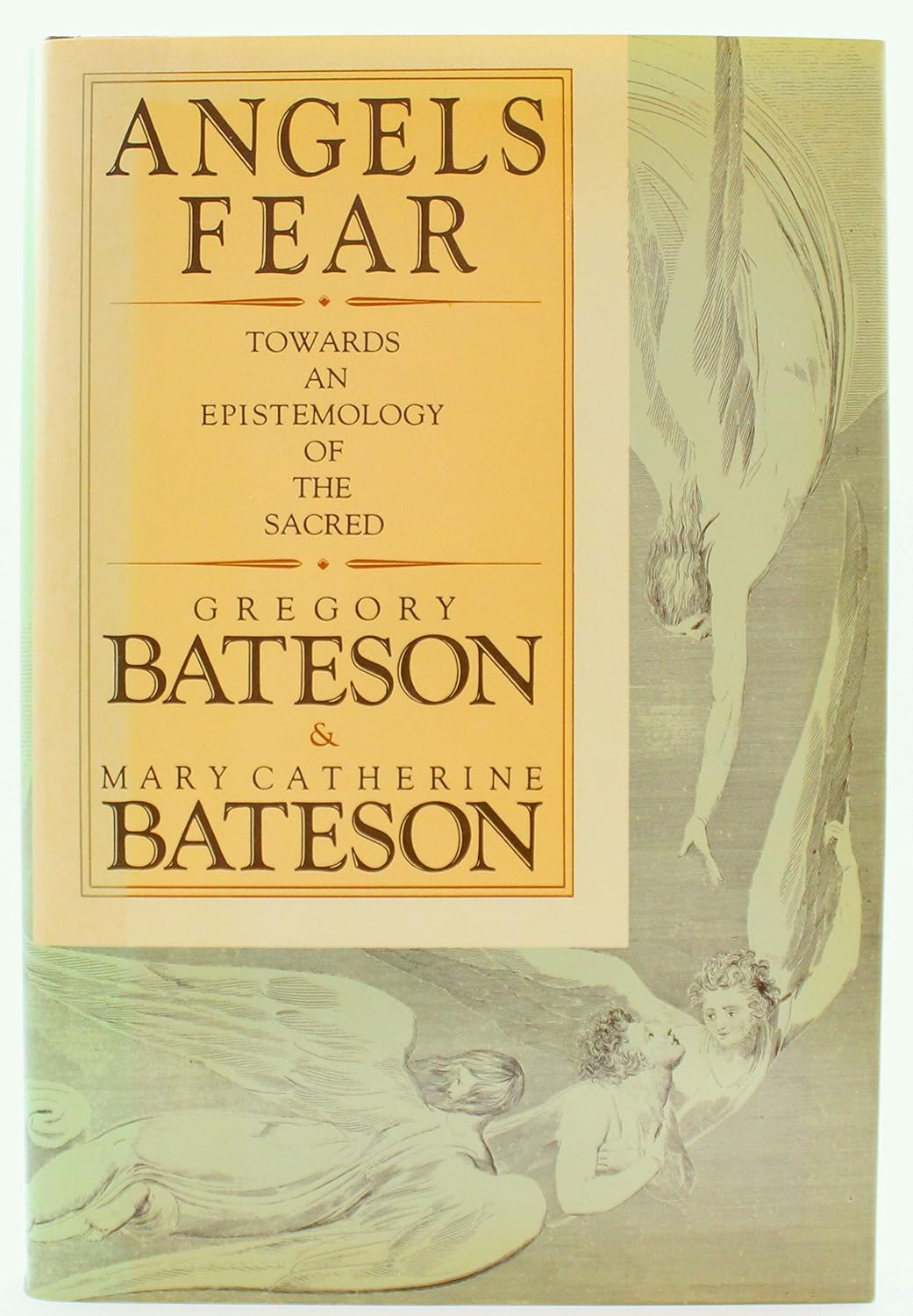 Gregory & Mary Bateson - Angels Fear: Towards an Epistemology of the Sacred