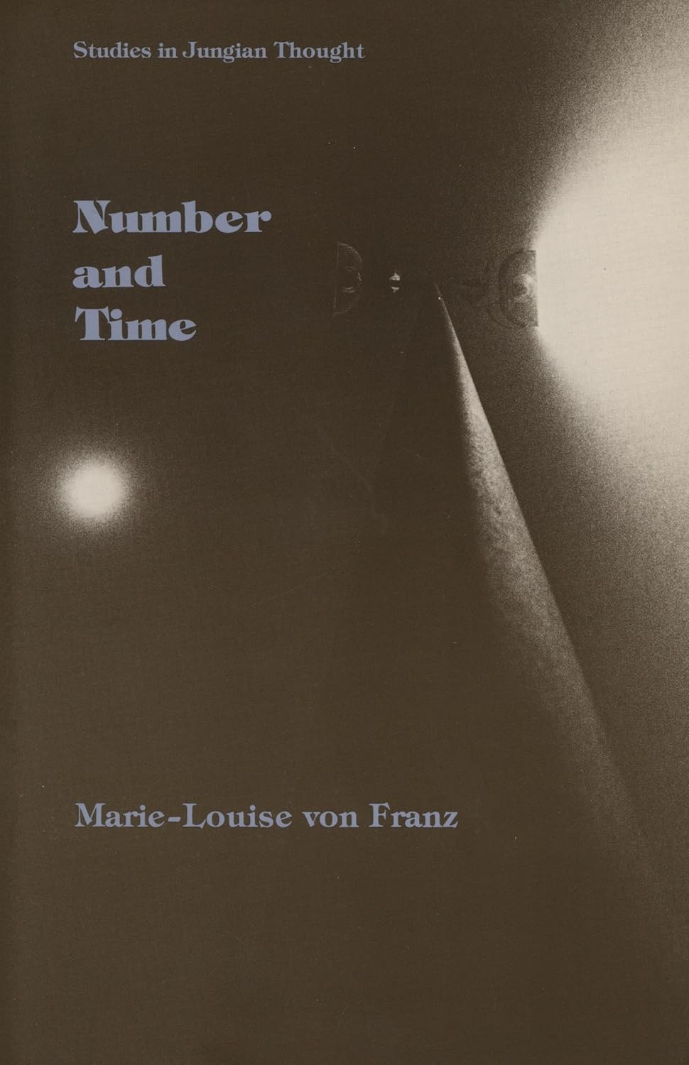 Marie-Louise Von Franz - Number and Time: Reflections Leading Toward a Unification of Depth Psychology and Physics