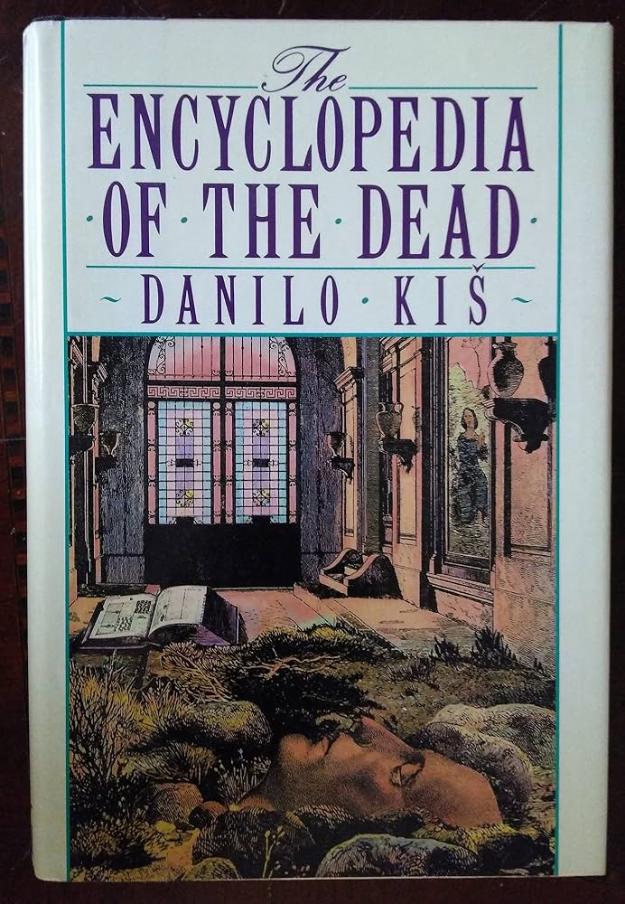 Danilo Kis - The Encyclopedia Of The Dead