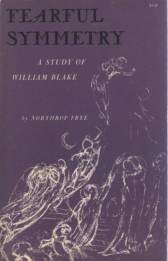 Northrop Frye - Fearful Symmetry: A Study of Blake