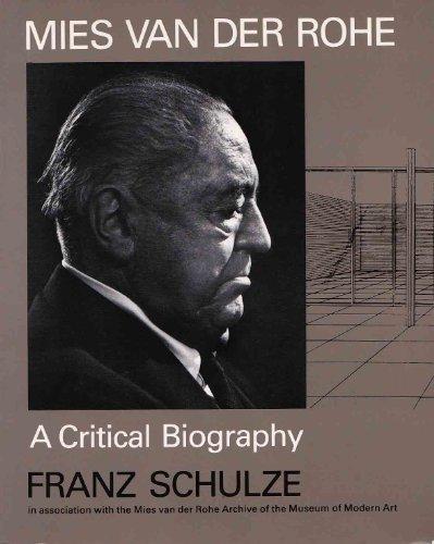 Franz Schulze - Mies Van Der Rohe: A Critical Biography