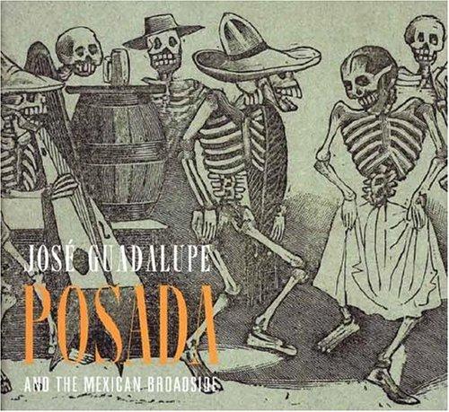 Jose Guadalupe Posada And the Mexican Broadside
