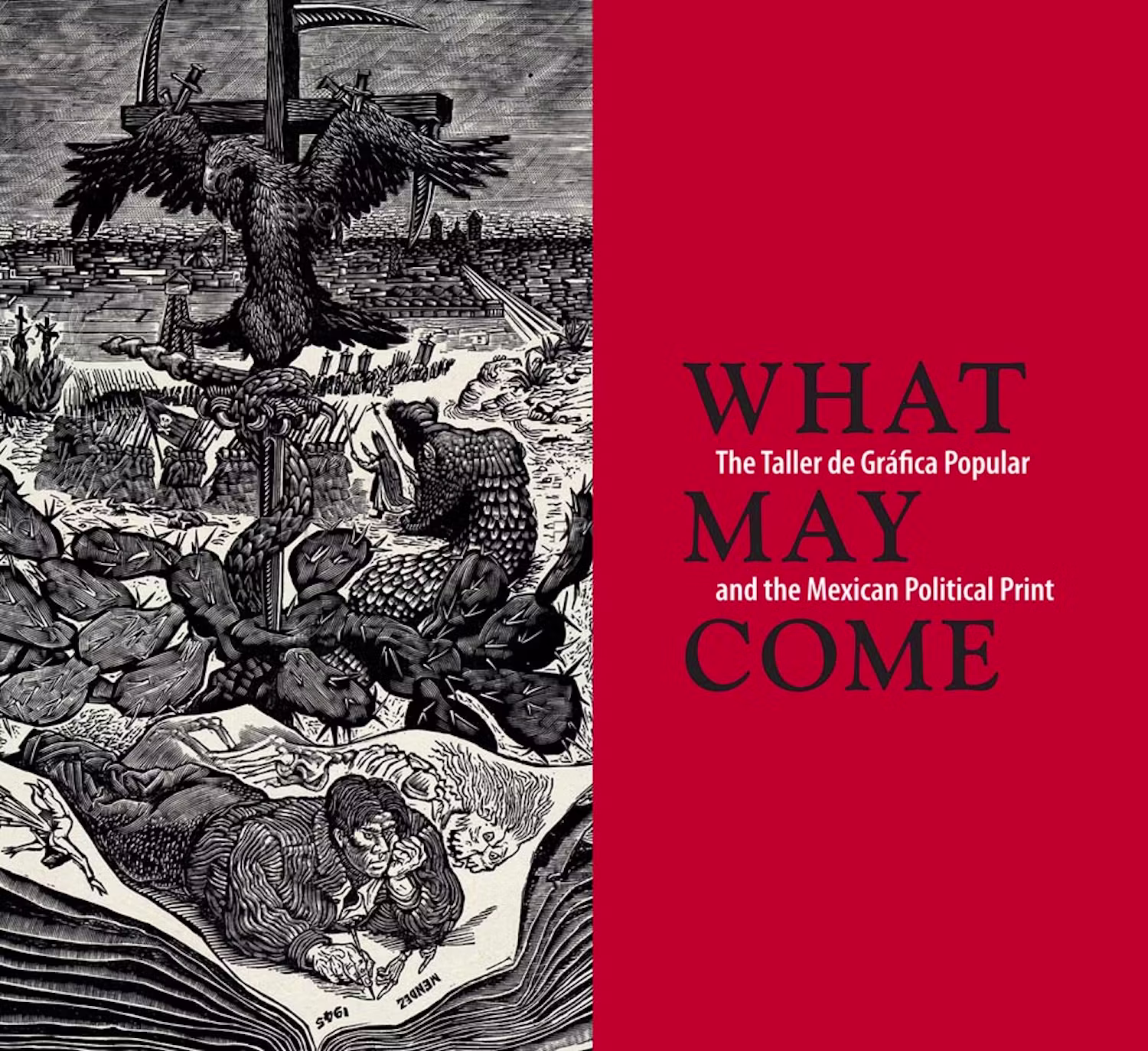 What May Come: The Taller de Grafica Popular and the Mexican Political Print