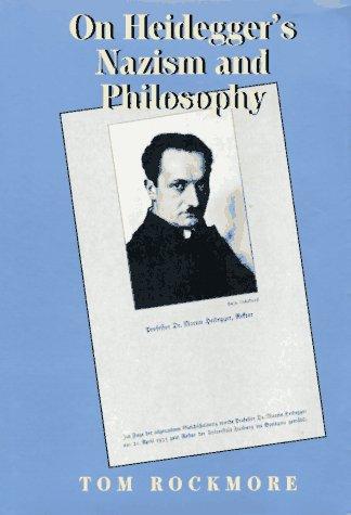 Tom Rockmore - On Heidegger's Nazism and Philosophy