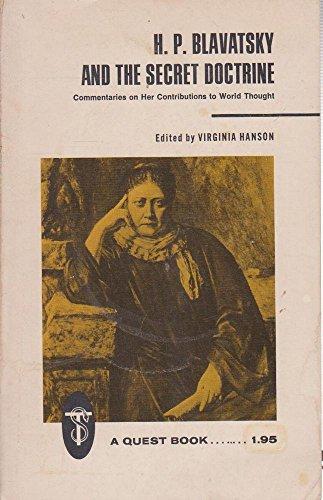 H.P. Blavatsky and the Secret Doctrine: Commentaries on Her Contributions to World Thought