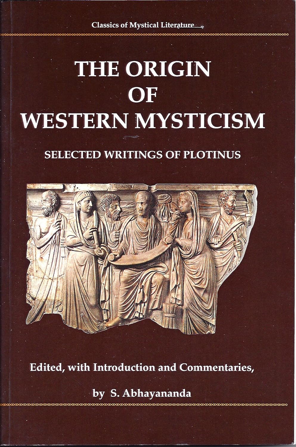 The Origin of Western Mysticism: Selected Writings Of Plotinus