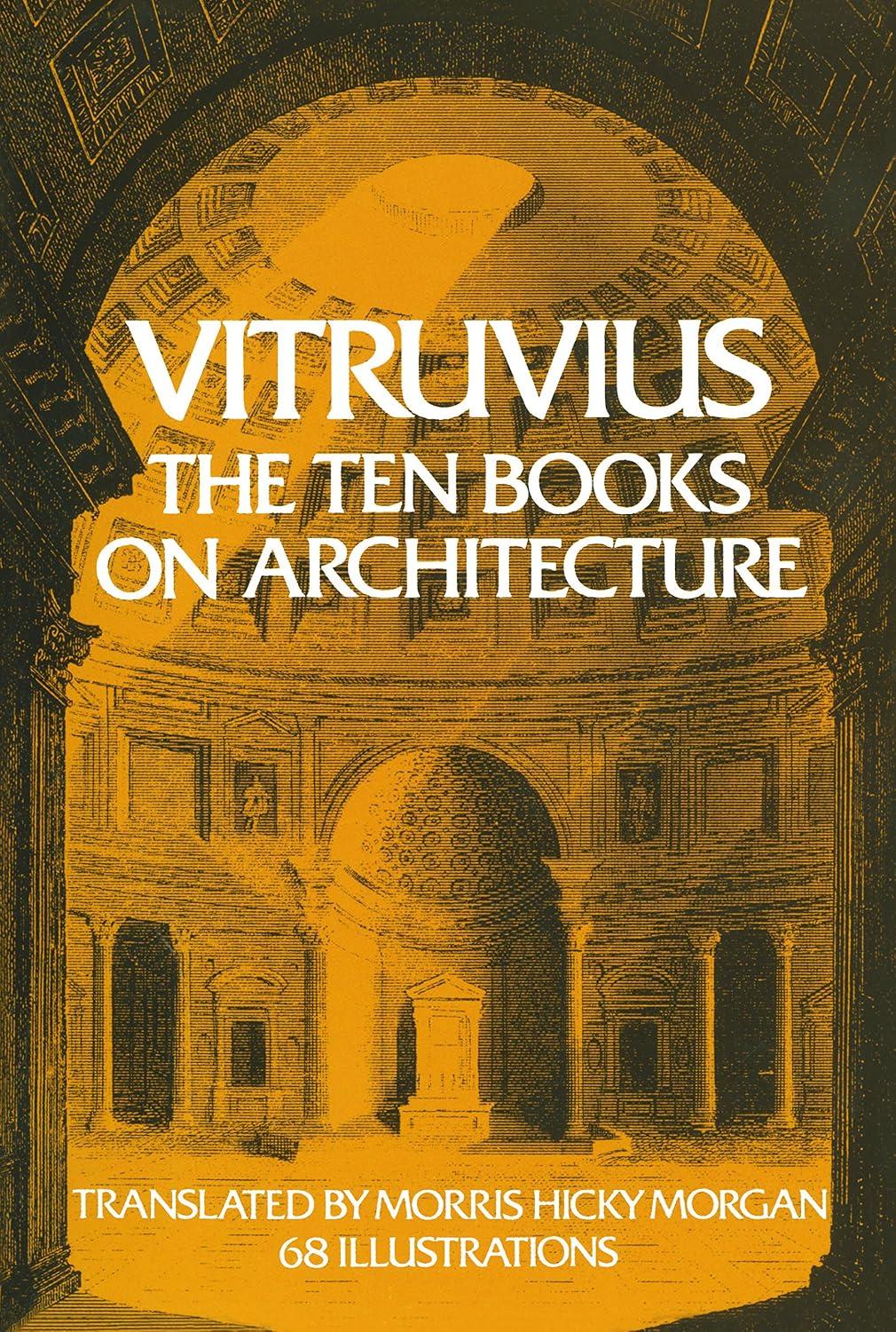 Vitruvius - Ten Books on Architecture