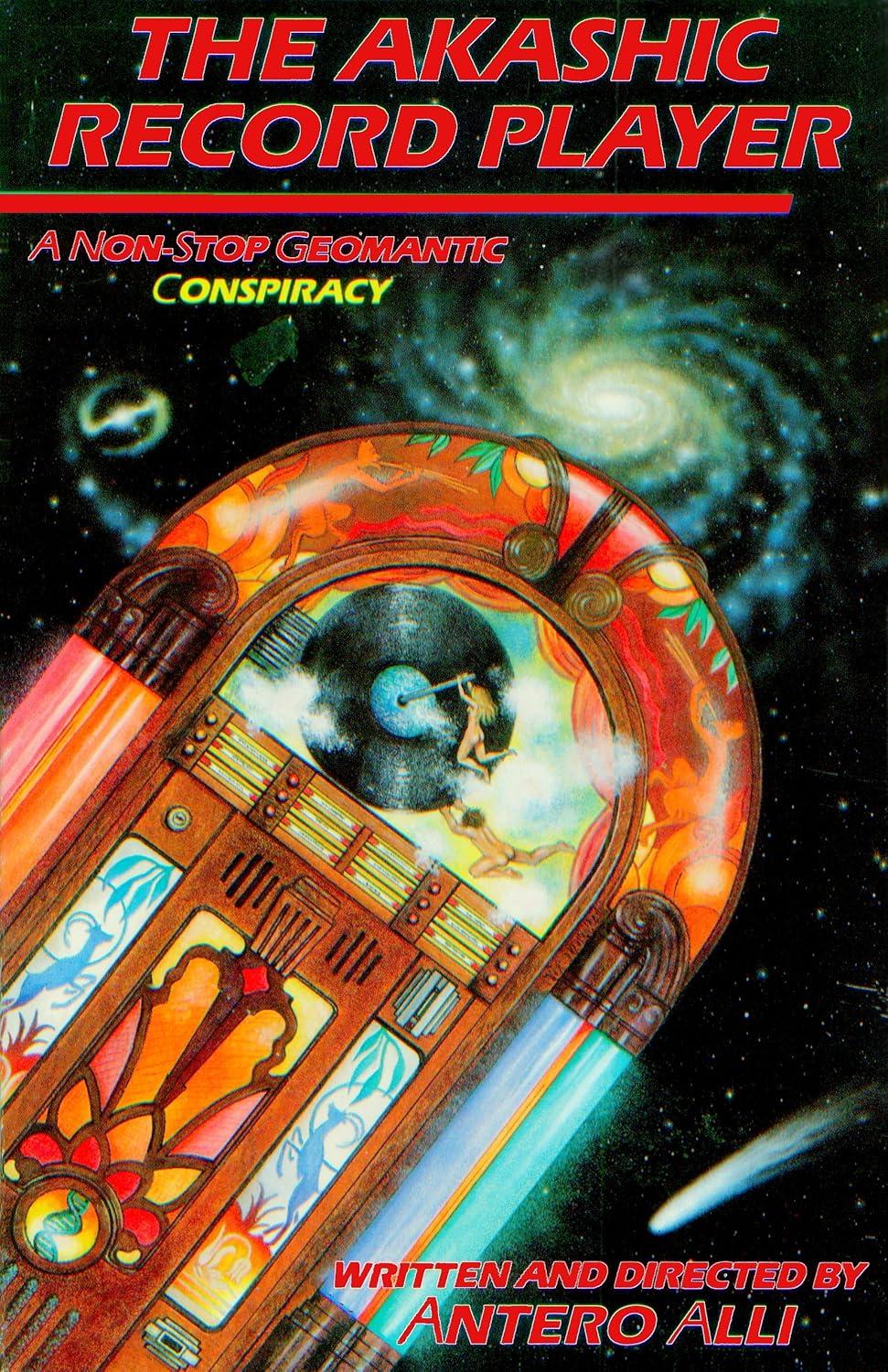 Antero Alli - The Akashic Record Player: A Non-Stop Geomantic Conspiracy