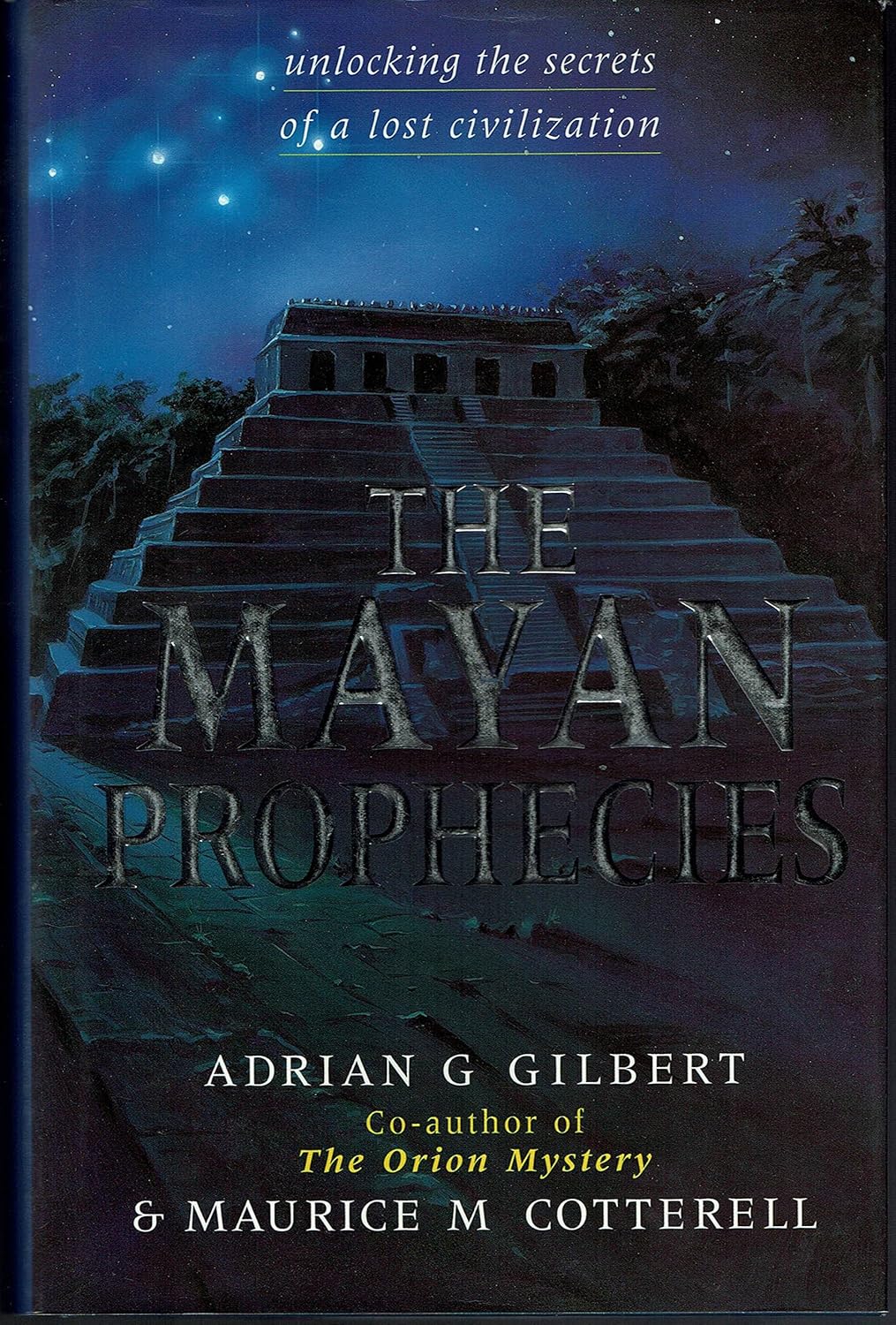 The Mayan Prophecies: Unlocking the Secrets of a Lost Civilization