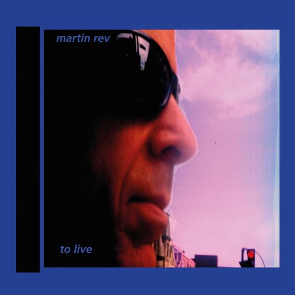 Martin Rev – To Live