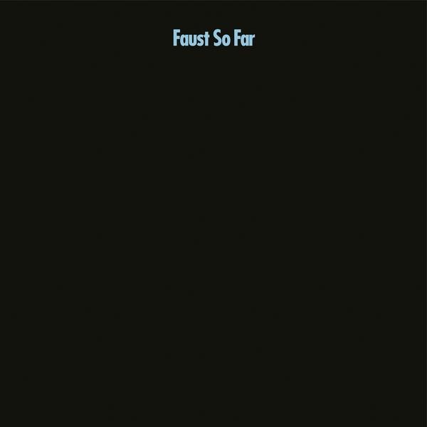 Faust – So Far
