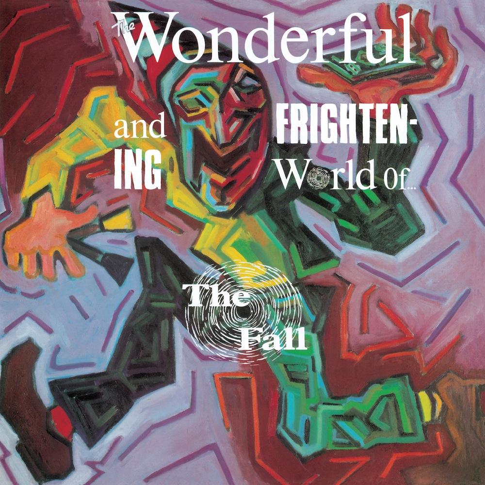 The Fall – The Wonderful And Frightening World Of...