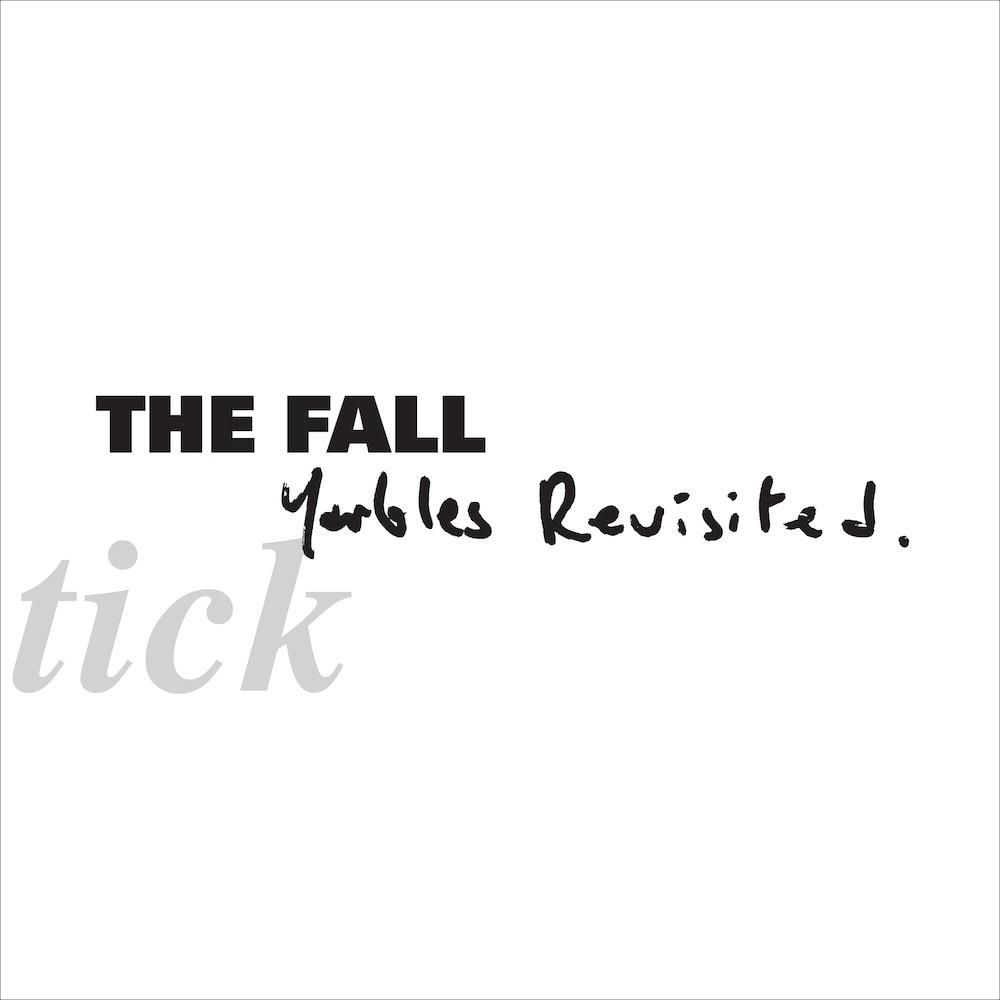 The Fall – Schtick: Yarbles Revisited