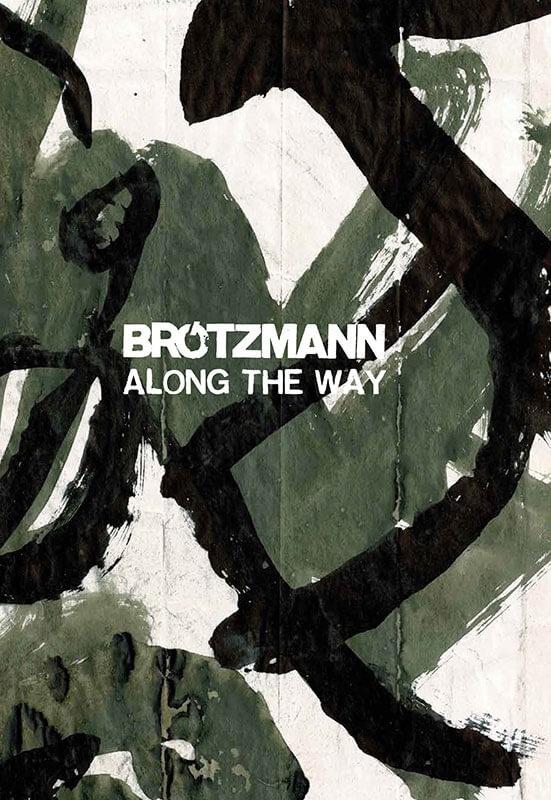 Peter Brotzmann: Along The Way