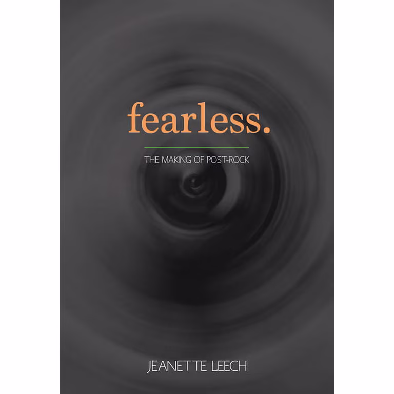 Jeanette Leech - Fearless: Post-Rock 1987–2001