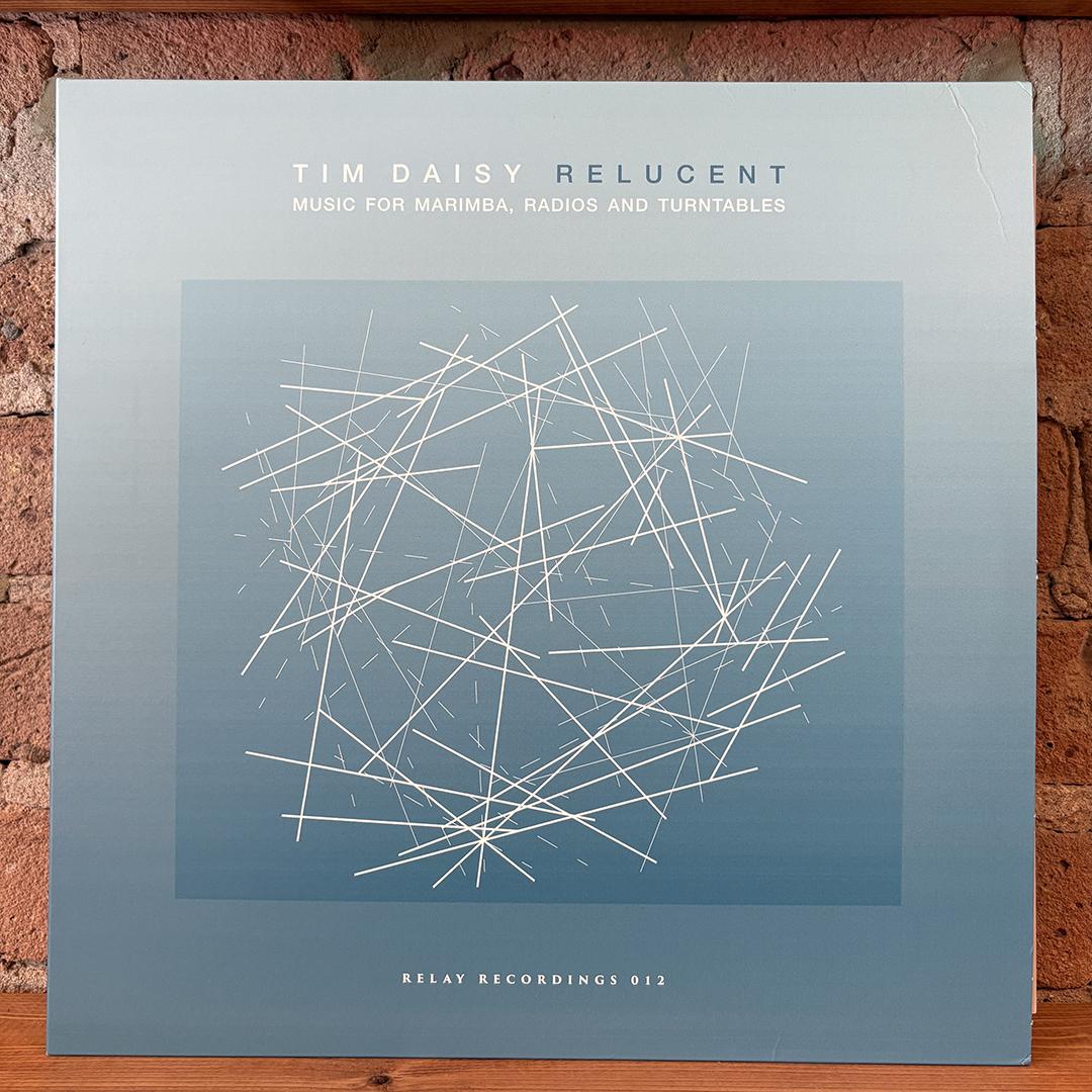 Tim Daisy – Relucent: Music For Marimba, Radios, And Turntables