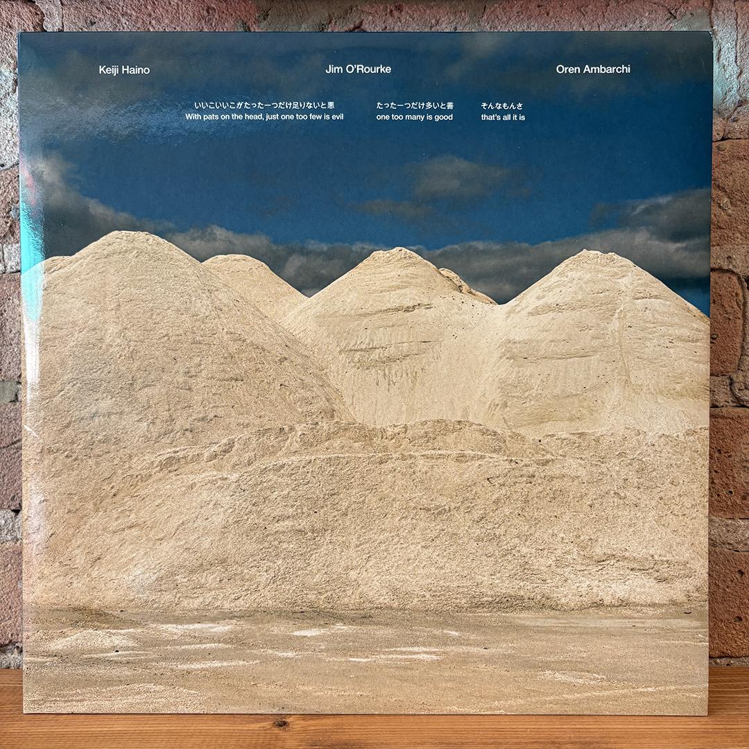 Keiji Haino / Jim O'Rourke / Oren Ambarchi – With Pats On The Head, Just One Too Few Is Evil One Too Many Is Good That's All It Is