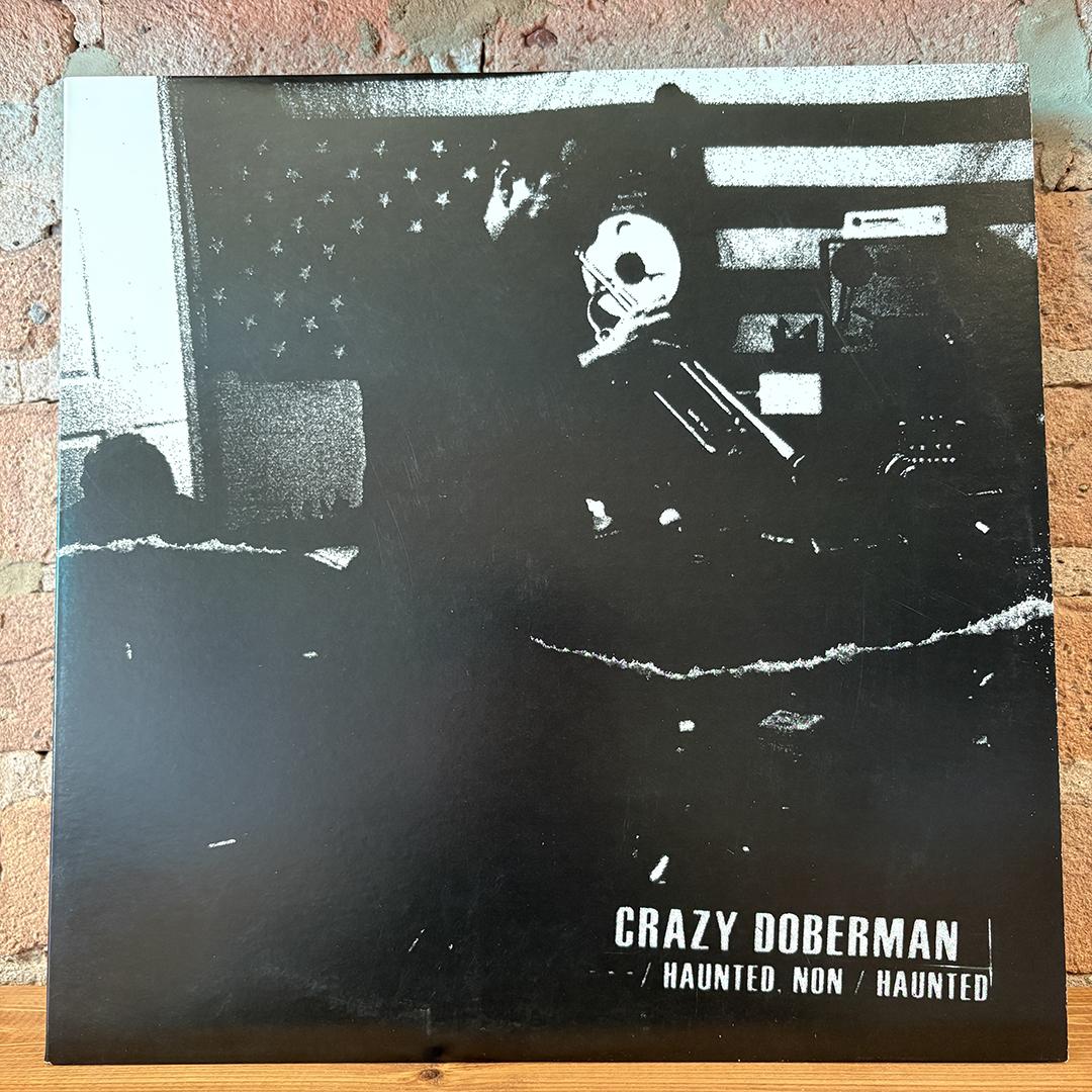 Crazy Doberman – --- / Haunted, Non / Haunted