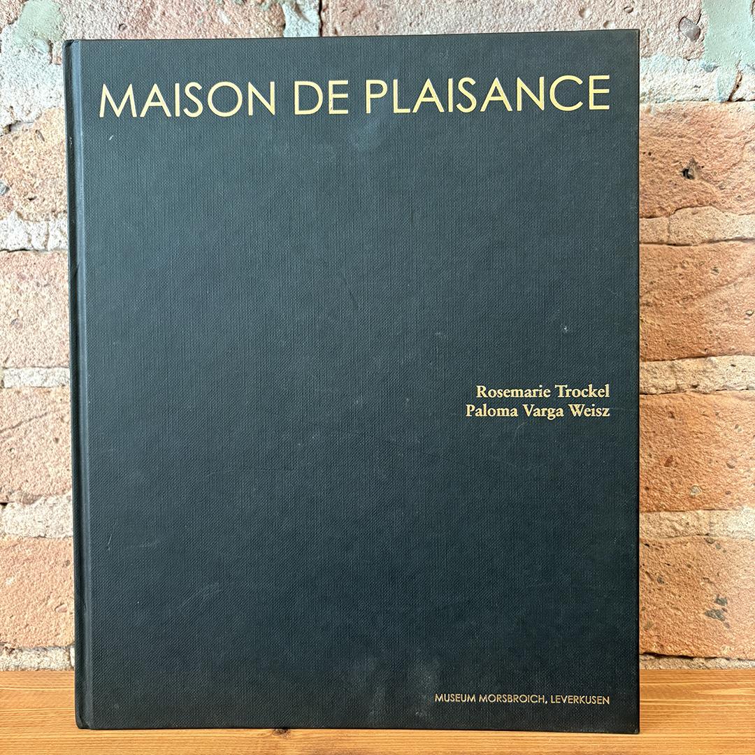 Rosemarie Trockel/Paloma Varga Weisz - Maison De Plaisance