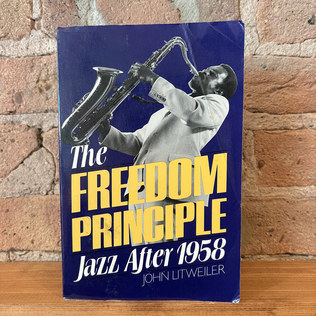 The Freedom Principle: Jazz After 1958