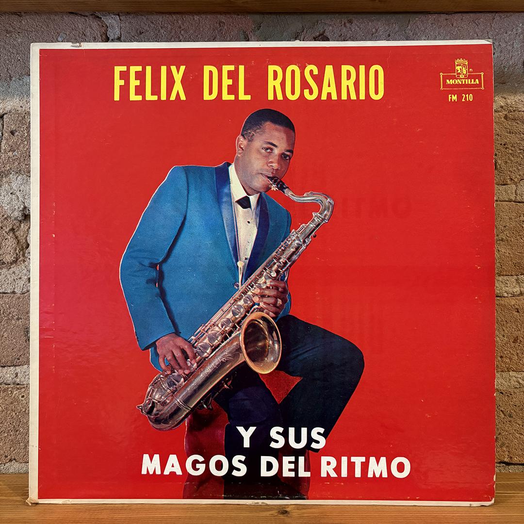 Felix Del Rosario Y Sus Magos Del Ritmo – Felix Del Rosario Y Sus Magos Del Ritmo