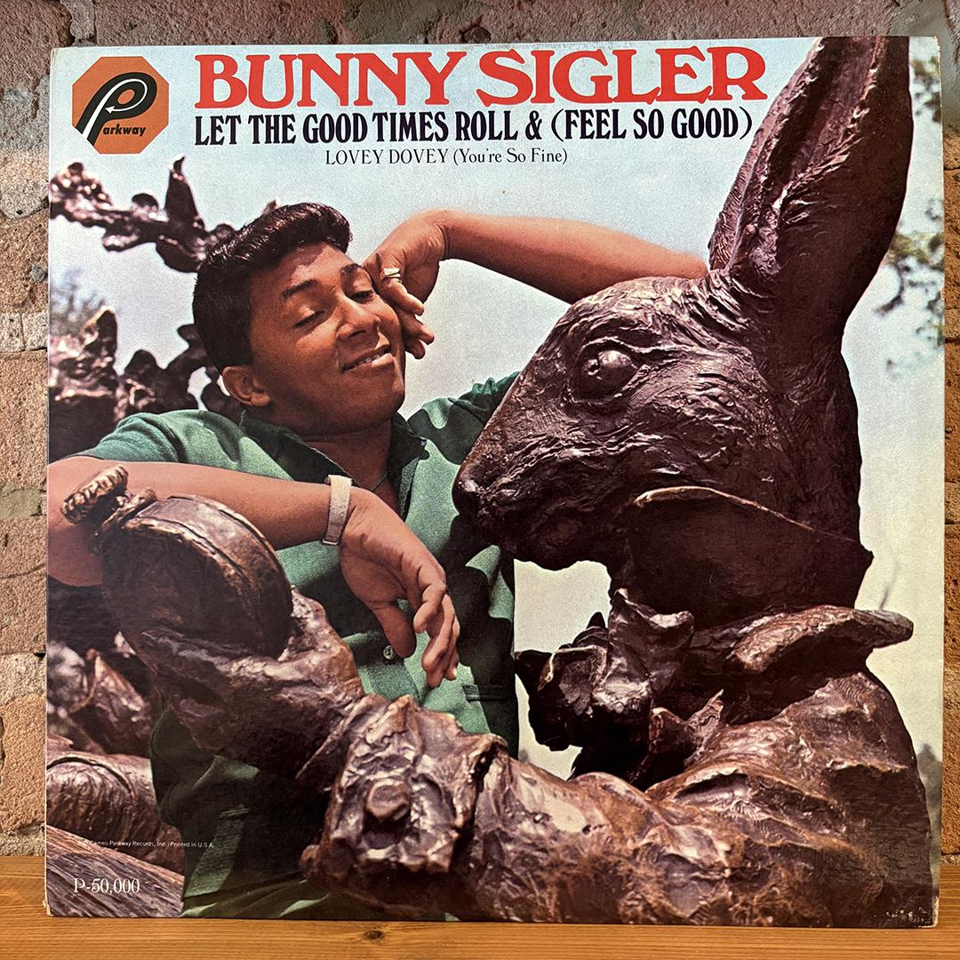Bunny Sigler – Let The Good Times Roll & (Feel So Good)