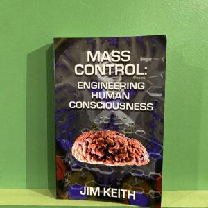 Jim Keith - Mass Control: Engineering Human Consciousness