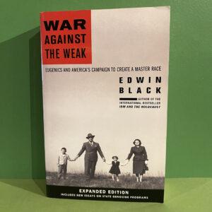 Edwin Black - War Against The Weak