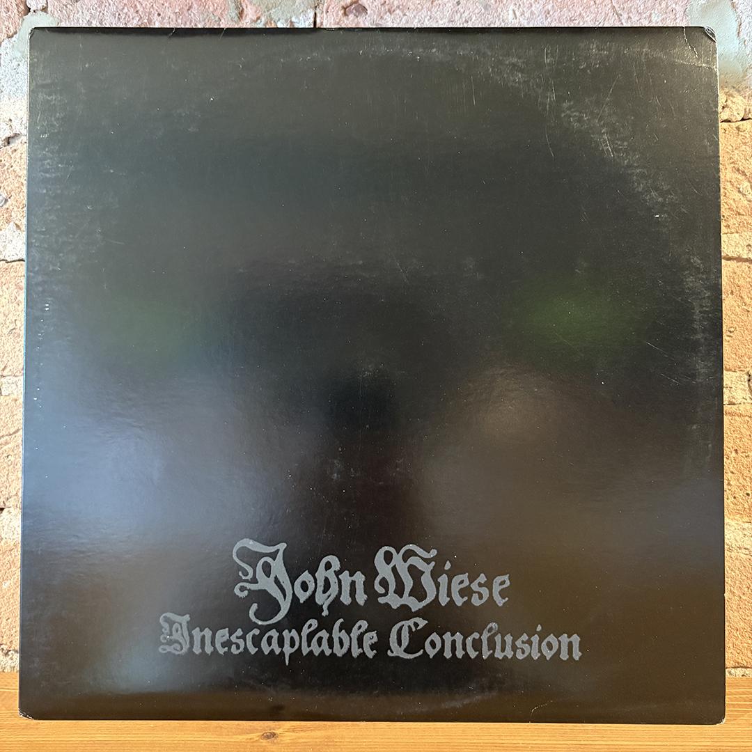 John Wiese – Inescapable Conclusion
