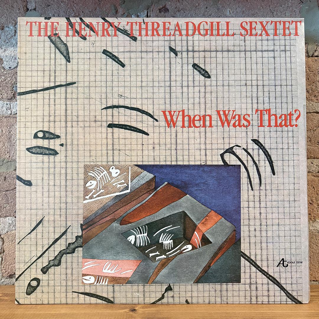 Henry Threadgill Sextet – When Was That?