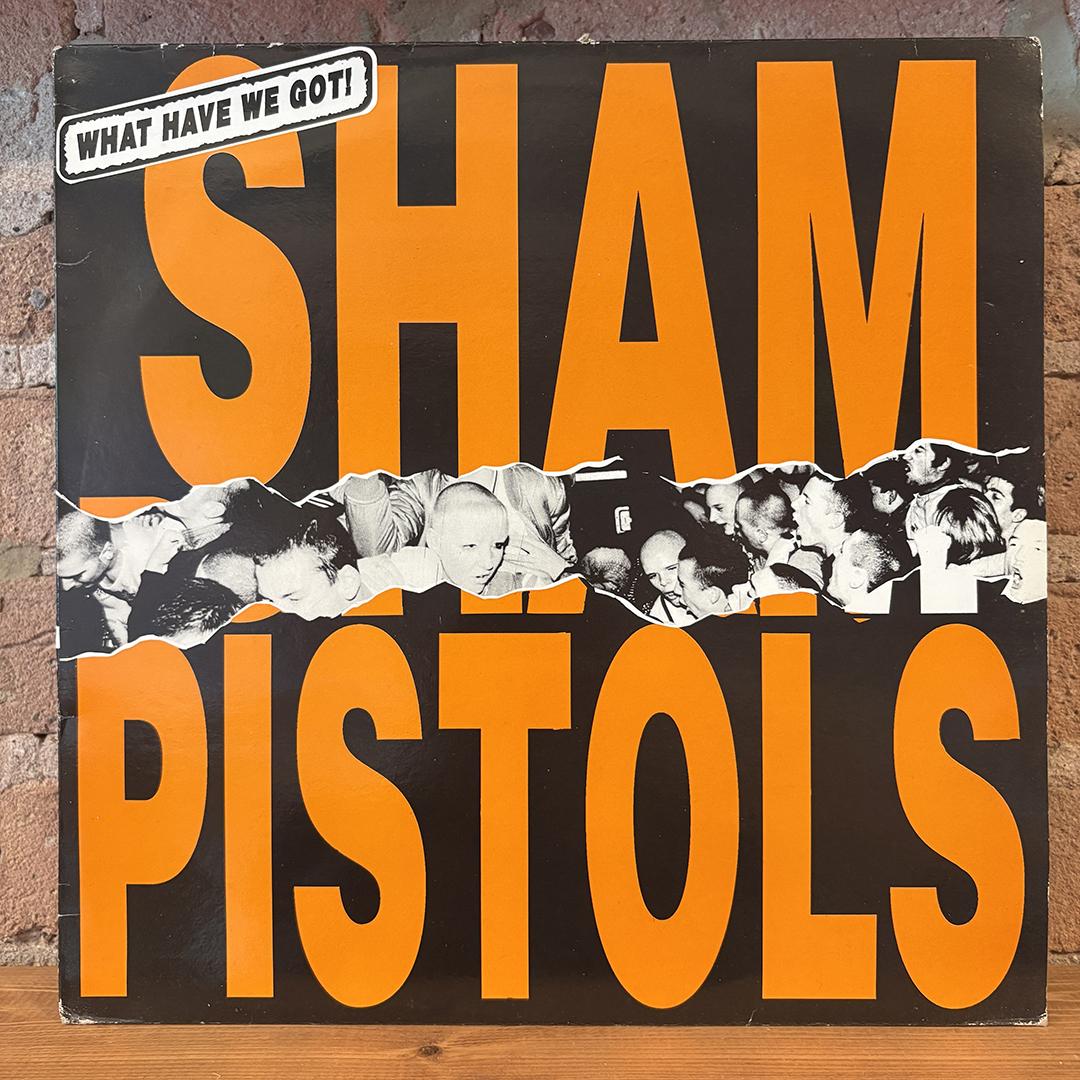 Sham Pistols – What Have We Got!
