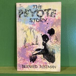 Bernard Roseman - The Peyote Story (scarce)