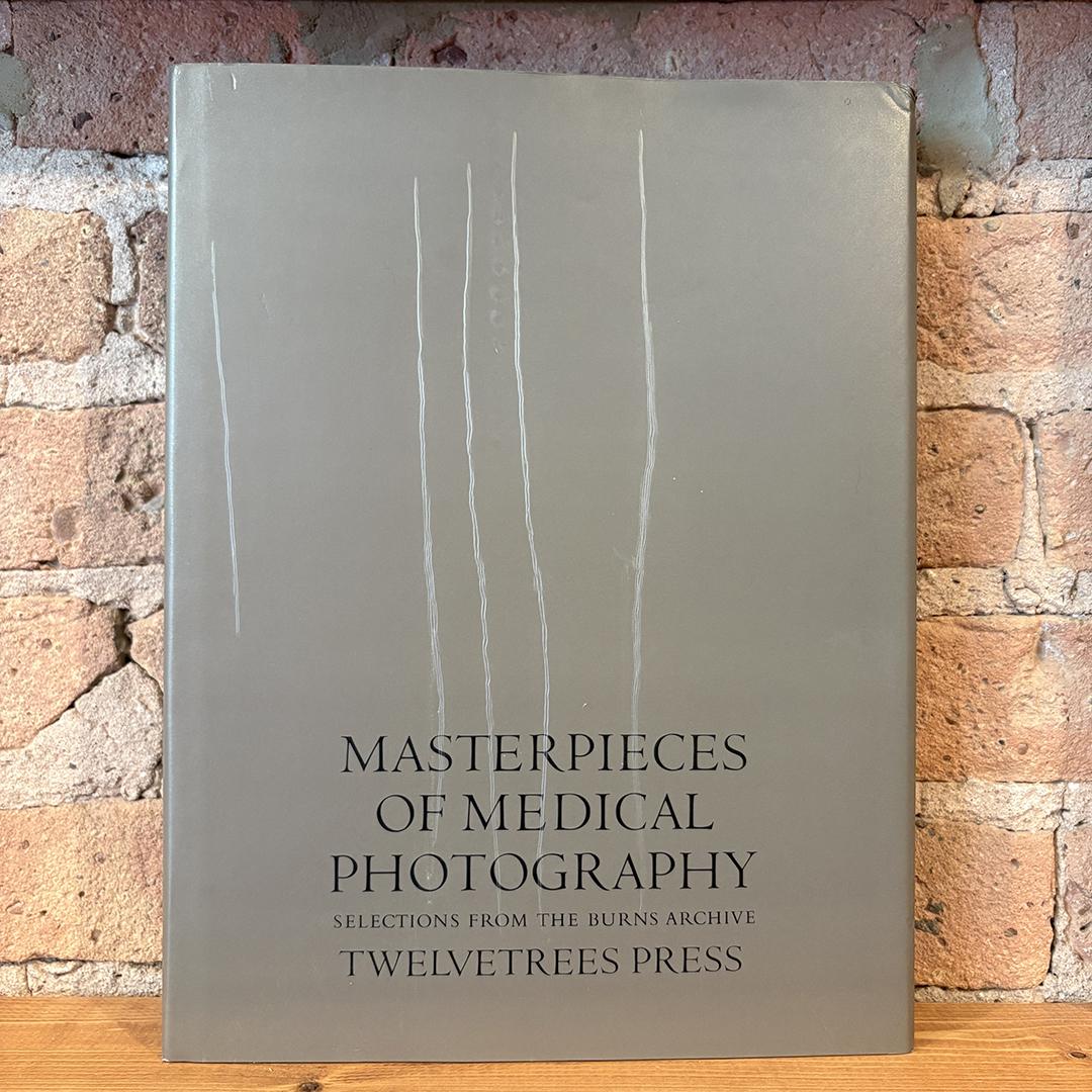 Masterpieces of Medical Photography: Selections from the Burns Archive (as-is, scarce)