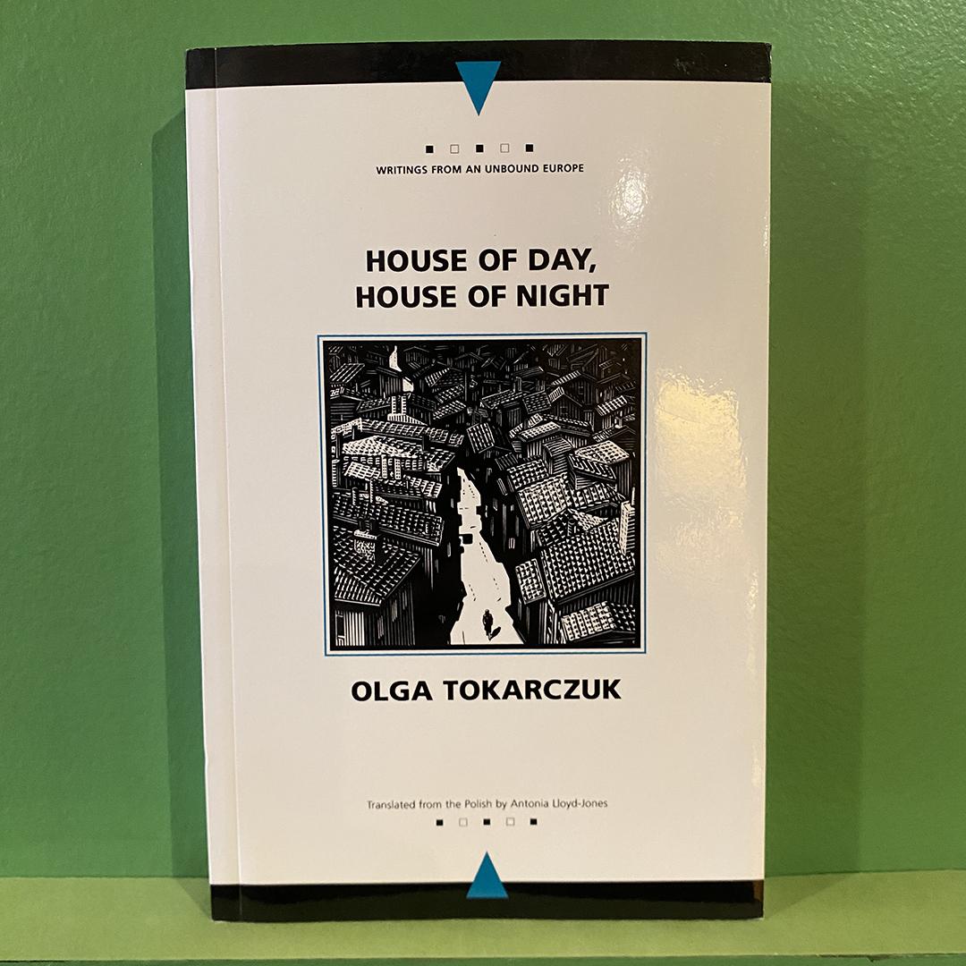 Olga Tokarczuk - House Of Day, House Of Night