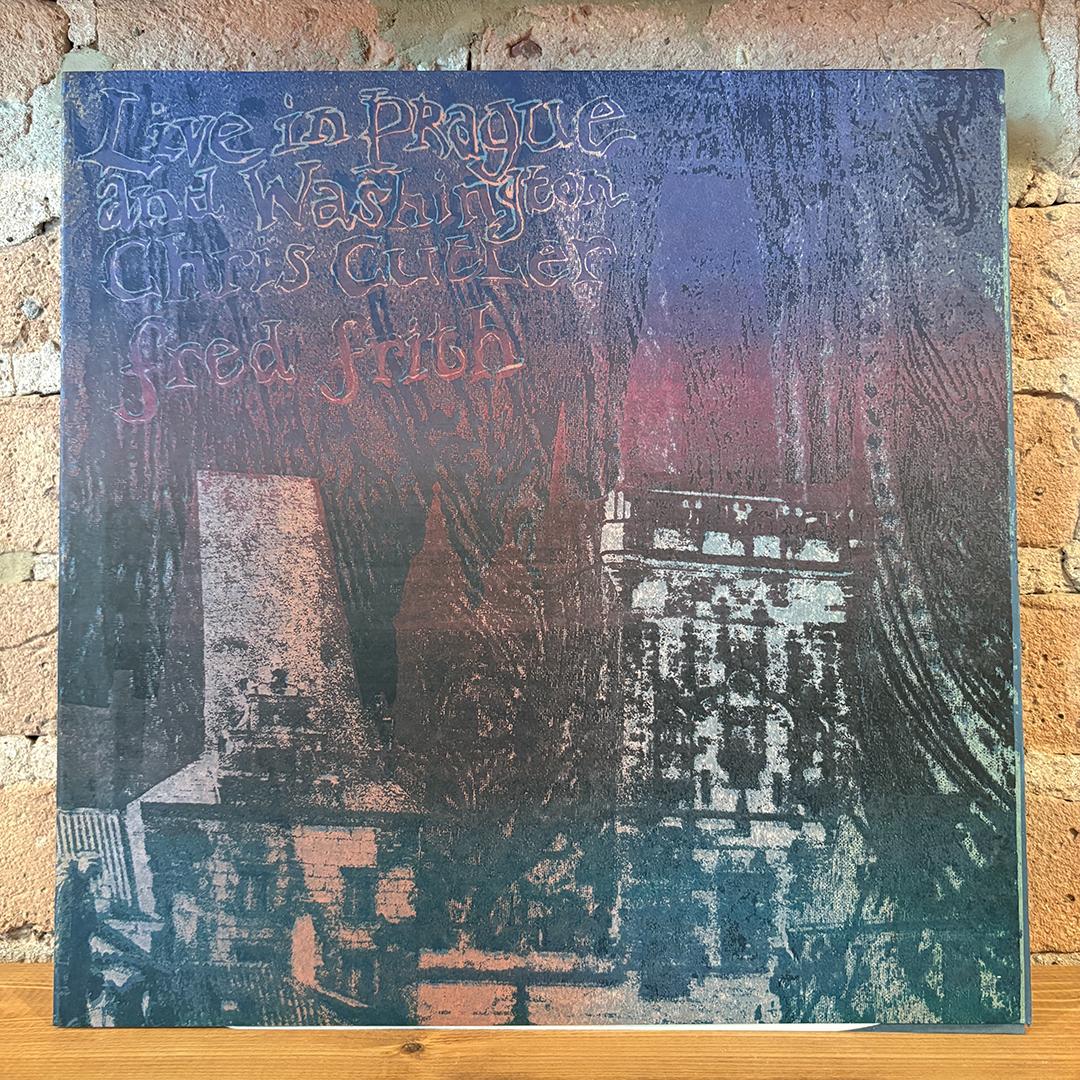 Chris Cutler & Fred Frith – Live In Prague And Washington