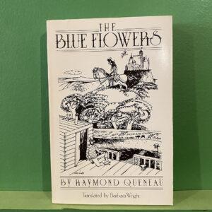 Raymond Queneau - The Blue Flowers