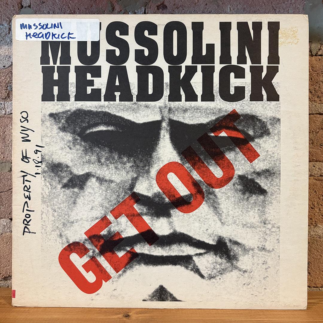 Mussolini Headkick – Get Out