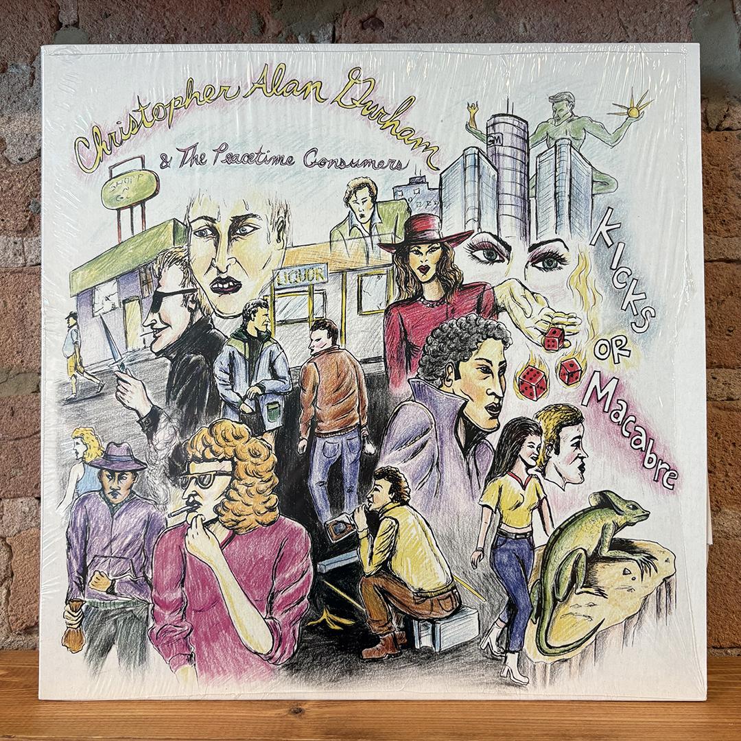 Christopher Alan Durham* & The Peacetime Consumers – Kicks Or Macabre